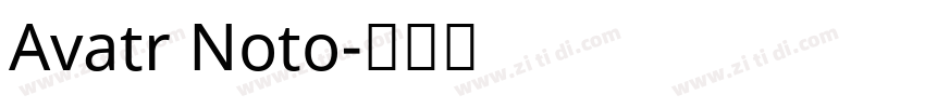 Avatr Noto字体转换